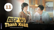 Tập 11| Điệp Vụ Thanh Xuân - Undercover High School (Jeon Bae Soo, Jin Ki Joo, Kim Min Ju,...).