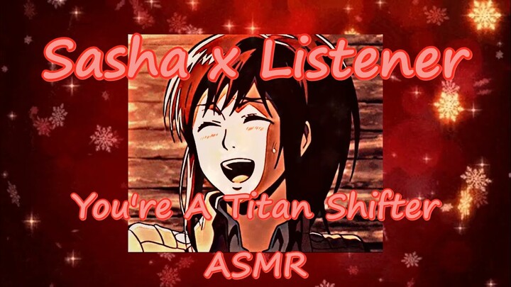 Sasha x Listener (You're a Titan Shifter) [Attack on Titan] ROLEPLAY {Shingeki no Kyojin} ASMR