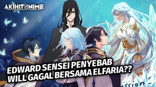 Gara-gara Edward Sensei Membuat Will Gagal Bersatu Dengan Elfaria!!