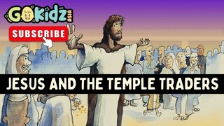 JESUS AND THE TEMPLE TRADERS | Bible Story for kids