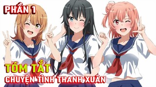 Chuyện Tình Rắc Rối Của Tôi Season 1 (P1) | Tóm Tắt Anime Hay | Ní Anime