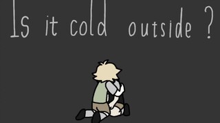 【动画】【omori】is it cold outside?