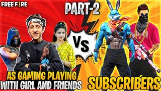 As Gaming Playing With Girl And Friends Vs Subscribers Most Funny Moment In Garena Free Fire Part 2