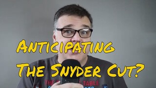 Anticipating The Snyder Cut: Watch right away, wait and see, or not at all?