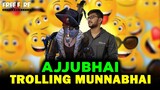 AJJUHBHAI TROLLING @Munna bhai gaming IN FREE FIRE | FREE FIRE HIGHLIGHTS