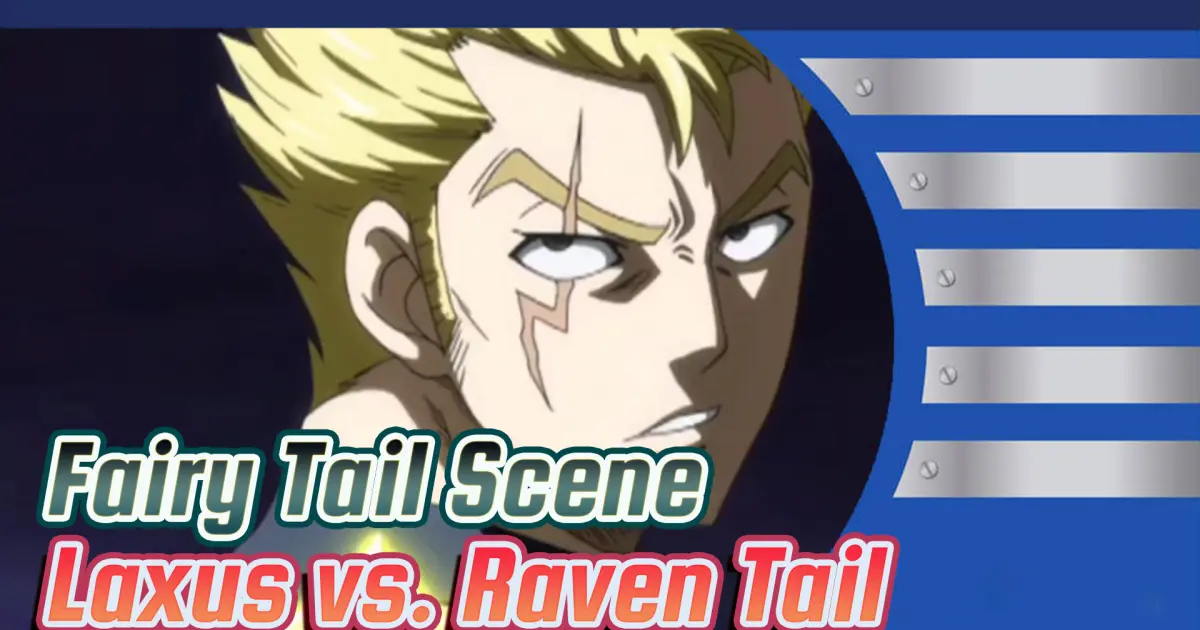 Fairy Tail Laxus Vs Raven Tail Bilibili