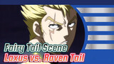 Fairy Tail: Laxus vs. Raven Tail!
