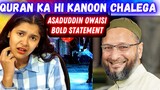 Quran Ka Hi Kanoon Chalega - Bole Asaduddin Owaisi || Indian Reaction