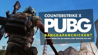 SEHABIS CSGO TERBITLAH PUBG