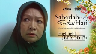 Sabarlah Duhai Hati Episod 17