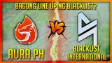 AURA PH VS BLACKLIST INTERNATION NEW ROSTER. (RANK GAME)