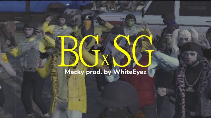BGxSG - Official Audio | by Macky (Original Composed) prod. by WhiteEyez