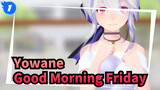 Yowane|【MMD/4K】Yowane Haku hát trong Đảo hải tặc : "Good Morning Friday"_1