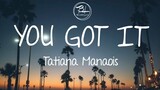 You Got It - Tatiana Manaois ( Lyrics )