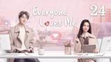 Everyone Loves Me (2024) - Episode 24 - [English Subtitle] (1080p) | Zhao Lusi & Yang Yang