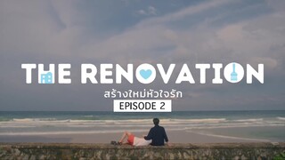 THE RENOVATION EP 2 🇹🇭