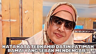 Kata2 Akhir Datin Patimah Ramai Yang Sebak?