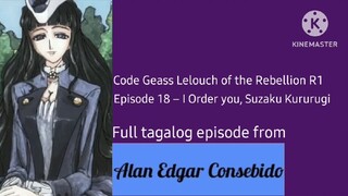 Code Geass: Lelouch of the Rebellion R1 (Tagalog) Episode 18 – I Order you, Suzaku Kururugi