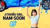 🇰🇷 Strong Girl Nam-soon (2023) Ep 5 [Eng Sub]