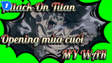 Opening Attack on Titan mùa cuối - Boku no Sensou MY WAR (Bản đầy đủ)_1