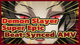 Demon Slayer|Super Epic Beat-Synced AMV