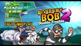 Fast Gameplay - Robbery Bob 2: Double Trouble Map Playa Mafioso Full Star Part 1