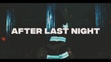 After Last Night | Amv