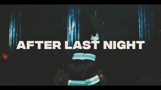 After Last Night | Amv