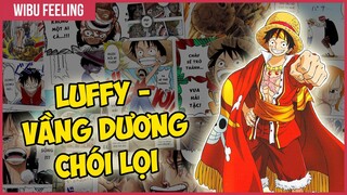 Luffy - Vầng Dương Chói Lọi | Wibu Feeling