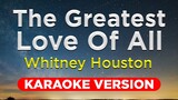 GREATEST LOVE OF ALL - Whitney Houston (HQ KARAOKE VERSION with lyrics)
