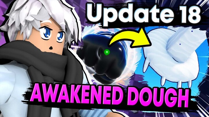 NEW AWAKENED DOUGH DEVIL FRUIT! Update 18 In Blox Fruits (Roblox)