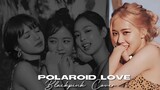 Polaroid Love - Blackpink Ai Cover