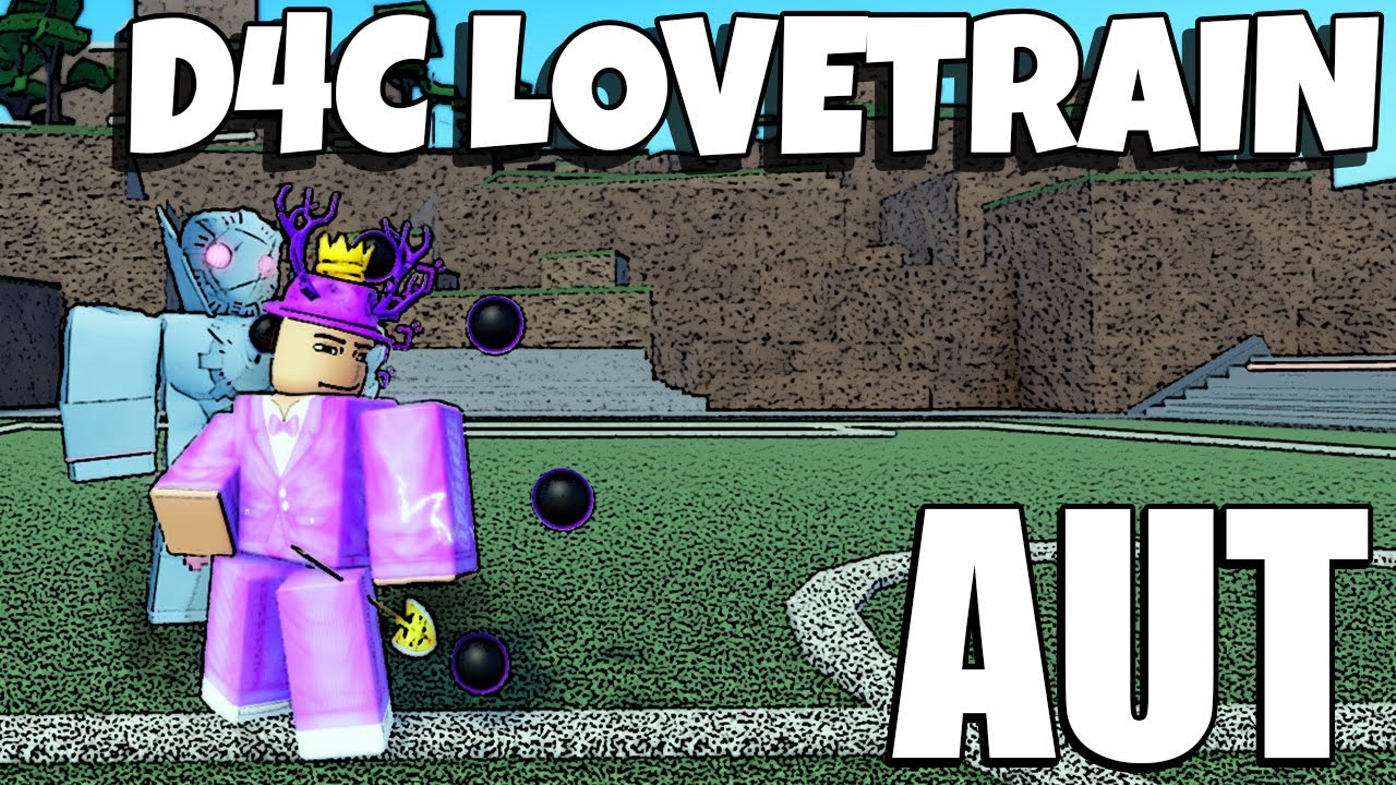 AUT] *NEW* D4C LOVE TRAIN STAND UPDATE 🔥 COMING TO A UNIVERSAL TIME ROBLOX  - BiliBili