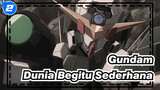 [Gundam 00 & SEED] Ah, Dunia Begitu Sederhana_2