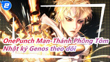 [OnePunch Man-Thánh Phồng Tôm] Cảnh OVA1, Nhật ký Genos theo dõi Saitama_2
