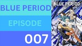 BLUE PERIOD EPISODE 07