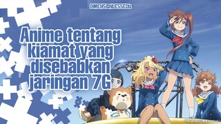 ANIME TENTANG KIAMAT YANG DISEBABKAN JARINGAN 7G