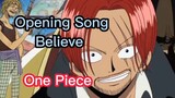 One Piece - Opening Song - Believe