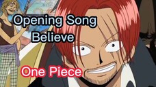 One Piece - Opening Song - Believe