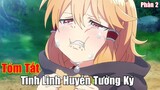Tóm Tắt Anime Hay : Tinh Linh Huyễn Tưởng Ký ( Phần 2 ) || Review Anime Hay | Fox Sempai