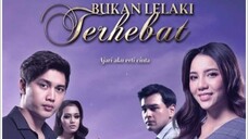 Bukan Lelaki Terhebat ~Ep14~