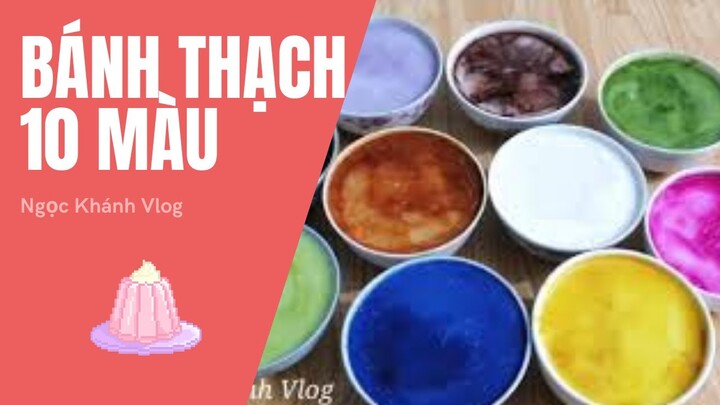 Cách Làm 10 Màu Tự Nhiên Dùng Cho Bánh Thạch | Ngọc Khánh Vlog