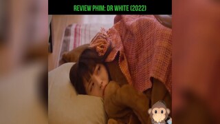 review phim: Dr WHITE 2022 P1 #REVIEW