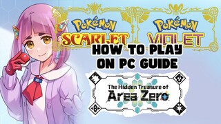 How to Play Pokémon SV (The Hidden Treasure Of Area Zero) On PC