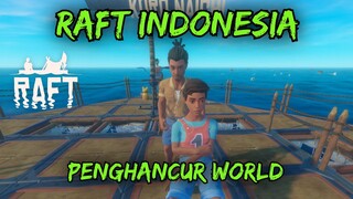 RAFT INDONESIA - PENGHANCUR WORLD