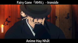 Fairy Gone「AMV」- Ironside | Hay Nhất