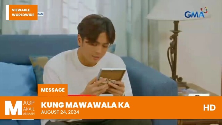 MESSAGE: Kung Mawawala Ka • August 24, 2024 | Magpakailanman [HD]