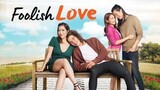 Foolish Love 2017 Full Movie