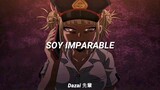 Unstoppable - Sia(sub. español)「AMV」Toga Himiko