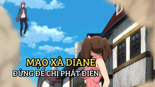 [Thất hình đại tội] - Mạo xà Diane - Đừng để chị phát điên